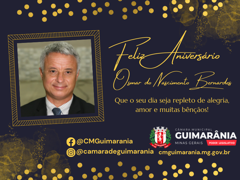 Feliz Aniversário, Vereador Osmar do Nascimento Bernardes!